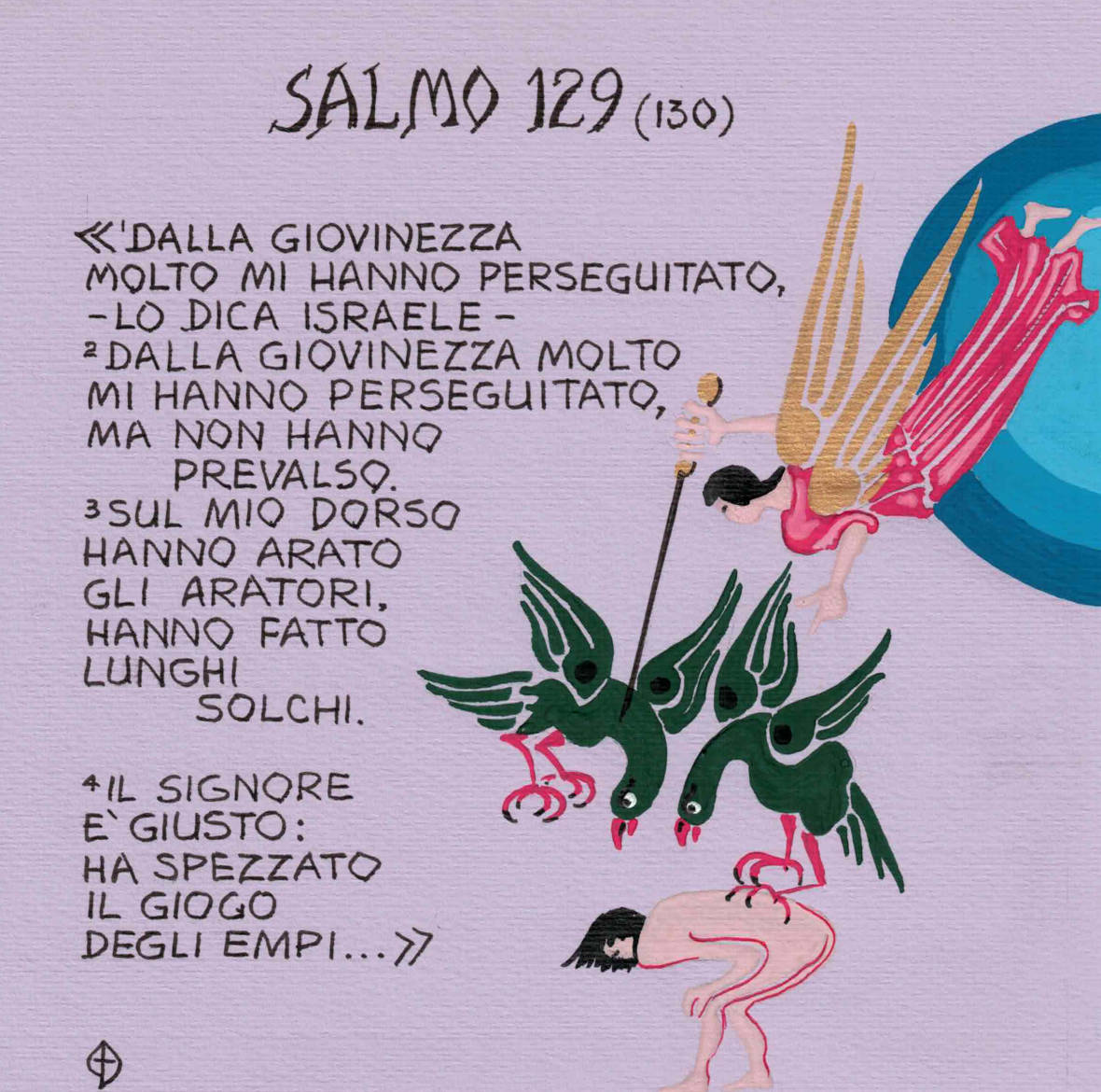 Salmo 129 Dalla giovinezza molto mi hanno perseguitato Salmo 129 Dalla giovinezza molto mi hanno perseguitato